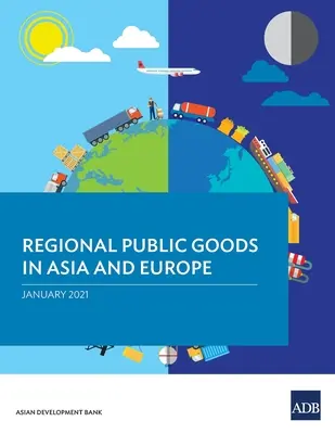 Biens publics régionaux en Asie et en Europe - Regional Public Goods in Asia and Europe