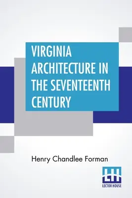 L'architecture de la Virginie au XVIIe siècle - Virginia Architecture In The Seventeenth Century