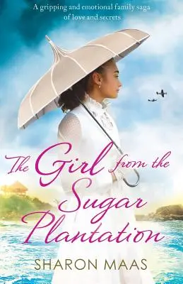 La fille de la plantation de sucre : Une saga familiale passionnante et émouvante d'amour et de secrets - The Girl from the Sugar Plantation: A gripping and emotional family saga of love and secrets
