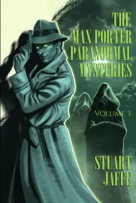 Les mystères paranormaux de Max Porter : Volume 3 - The Max Porter Paranormal Mysteries: Volume 3