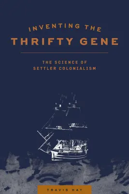 L'invention du gène économe : la science du colonialisme de peuplement - Inventing the Thrifty Gene: The Science of Settler Colonialism