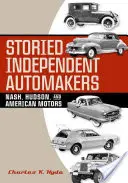 Les constructeurs automobiles indépendants : Nash, Hudson et American Motors - Storied Independent Automakers: Nash, Hudson, and American Motors