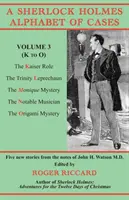 Alphabet des cas de Sherlock Holmes, volume 3 (K à O) : Cinq nouvelles histoires tirées des notes de John H. Watson M.D. - A Sherlock Holmes Alphabet of Cases, Volume 3 (K to O): Five new stories from the notes of John H. Watson M.D.