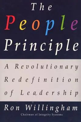 Le principe de l'homme : Une redéfinition révolutionnaire du leadership - The People Principle: A Revolutionary Redefinition of Leadership