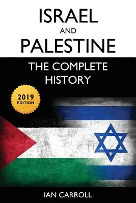 Israël et Palestine : L'histoire complète [Édition 2019] - Israel and Palestine: The Complete History [2019 Edition]