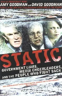 Statique : Les menteurs du gouvernement, les supporters des médias et les gens qui se défendent - Static: Government Liars, Media Cheerleaders, and the People Who Fight Back