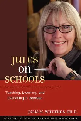 Jules sur les écoles : L'enseignement, l'apprentissage et tout ce qu'il y a entre les deux - Jules on Schools: Teaching, Learning, and Everything in Between