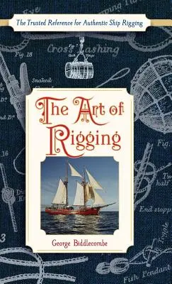 L'art du gréement (Dover Maritime) - The Art of Rigging (Dover Maritime)