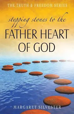 Tremplins vers le coeur du Père de Dieu - Stepping Stones to the Father Heart of God