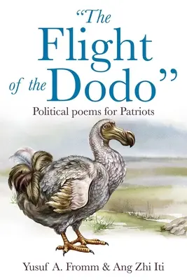Le vol du Dodo : poèmes politiques pour les patriotes - The Flight of the Dodo: Political poems for Patriots