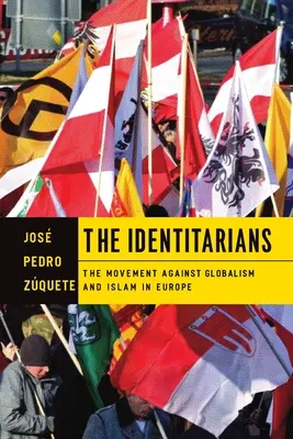 Les Identitaires : Le mouvement contre le mondialisme et l'islam en Europe - The Identitarians: The Movement Against Globalism and Islam in Europe