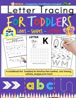 Traçage des lettres pour les tout-petits : L'alphabet et l'écriture manuscrite pour les enfants de 2 à 4 ans avec des points pour pratiquer le contrôle du stylo, le traçage des lignes, les lettres et les formes (ABC). - Letter Tracing For Toddlers: Alphabet Handwriting Practice for Kids 2 - 4 with dots to Practice Pen Control, Line Tracing, Letters, and Shapes (ABC