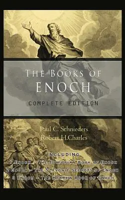 Les livres d'Hénoch : Édition complète : Y compris (1) le livre éthiopien d'Hénoch, (2) les secrets slaves et (3) le livre hébreu d'Hénoch. - The Books of Enoch: Complete edition: Including (1) The Ethiopian Book of Enoch, (2) The Slavonic Secrets and (3) The Hebrew Book of Enoch