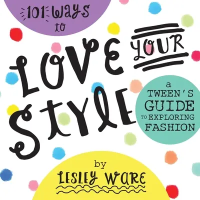 101 façons d'aimer votre style - 101 Ways to Love Your Style