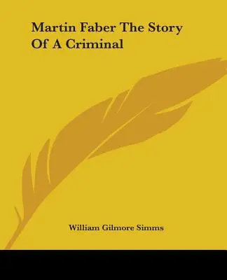 Martin Faber L'histoire d'un criminel - Martin Faber The Story Of A Criminal