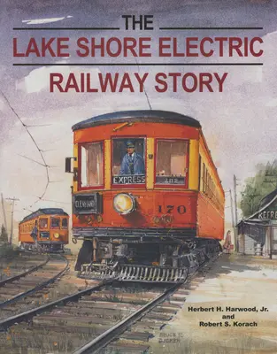 L'histoire du chemin de fer électrique de Lake Shore - The Lake Shore Electric Railway Story