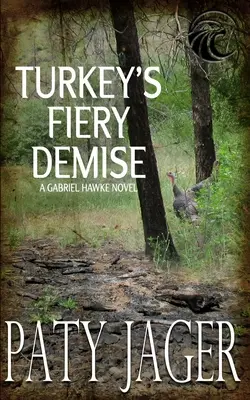 Turkey's Fiery Demise : Roman de Gabriel Hawke - Turkey's Fiery Demise: Gabriel Hawke Novel