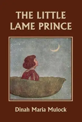 Le petit prince boiteux (Yesterday's Classics) - The Little Lame Prince (Yesterday's Classics)