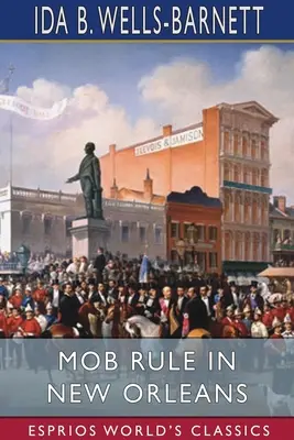 La loi de la mafia à la Nouvelle-Orléans (Esprios Classics) - Mob Rule in New Orleans (Esprios Classics)