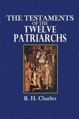 Les Testaments des douze patriarches - The Testaments of the Twelve Patriarchs