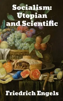 Le socialisme : L'origine de la famille, de la propriété privée et de l'État - Socialism: Utopian and Scientific