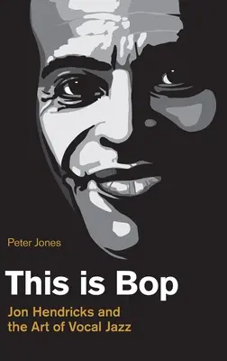 C'est du Bop : Jon Hendricks et l'art du jazz vocal - This is Bop: Jon Hendricks and the Art of Vocal Jazz