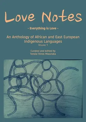 Love Notes : Une anthologie des langues indigènes d'Afrique et d'Europe de l'Est - Love Notes: An Anthology of African and East European Indigenous Languages