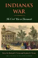 La guerre de l'Indiana : la guerre civile en documents - Indiana's War: The Civil War in Documents