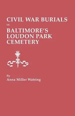 Sépultures de la guerre civile au cimetière de Loudon Park à Baltimore - Civil War Burials in Baltimore's Loudon Park Cemetery