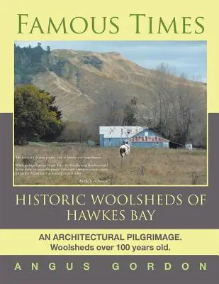 Famous Times : Les lainages historiques de Hawkes Bay - Famous Times: Historic Woolsheds of Hawkes Bay