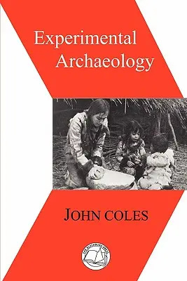 Archéologie expérimentale - Experimental Archaeology