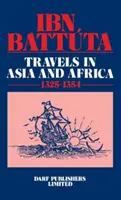 Ibn Battuta - Voyages en Asie et en Afrique 1325-1354 - Ibn Battuta - Travels in Asia and Africa 1325-1354