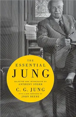 L'essentiel de Jung : Sélectionné et présenté par Anthony Storr - The Essential Jung: Selected and Introduced by Anthony Storr