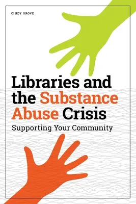 Les bibliothèques et la crise de la toxicomanie : Soutenir votre communauté - Libraries and the Substance Abuse Crisis: Supporting Your Community