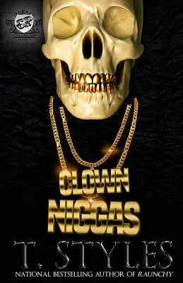 Clown Niggas (Les Publications du Cartel Présente) - Clown Niggas (The Cartel Publications Presents)