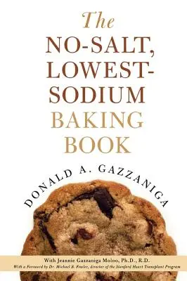 Le livre de pâtisserie sans sel et à faible teneur en sodium - The No-Salt, Lowest-Sodium Baking Book