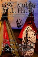 Les meilleures histoires amérindiennes pour les enfants - The Best Native American Stories For Children