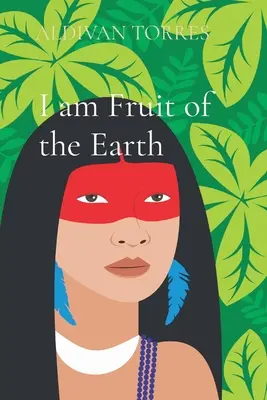 Je suis le fruit de la terre - I am Fruit of the Earth