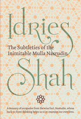 Les subtilités de l'inimitable Mulla Nasrudin - The Subtleties of the Inimitable Mulla Nasrudin