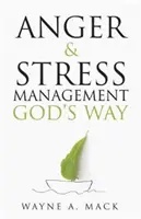 La gestion de la colère et du stress à la manière de Dieu - Anger and Stress Management God's Way