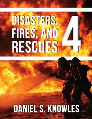 Catastrophes, incendies et sauvetages 4 - Disasters, Fires, and Rescues 4