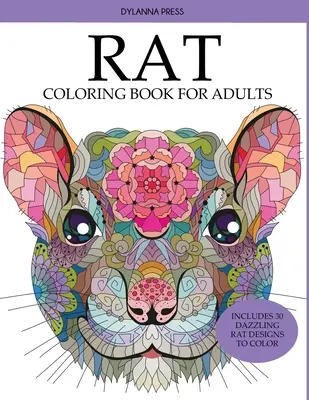 Livre de coloriage sur les rats pour adultes : Comprend 30 dessins de rats éblouissants à colorier - Rat Coloring Book for Adults: Includes 30 Dazzling Rat Designs to Color