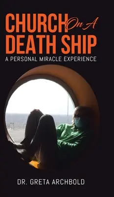 L'église sur un bateau de la mort : Une expérience personnelle miraculeuse - Church on a Death Ship: A Personal Miracle Experience