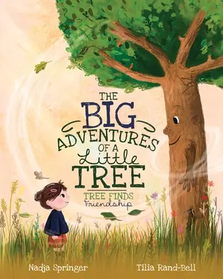 Les grandes aventures d'un petit arbre : L'arbre trouve l'amitié - The Big Adventures of a Little Tree: Tree Finds Friendship