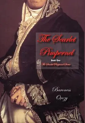 Le chaperon écarlate (Livre 1 de la série Le chaperon écarlate) - The Scarlet Pimpernel (Book 1 of the Scarlet Pimpernel Series)