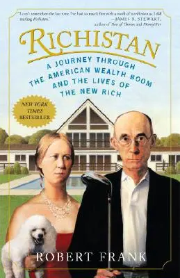 Richistan : Un voyage à travers le boom de la richesse américaine et la vie des nouveaux riches - Richistan: A Journey Through the American Wealth Boom and the Lives of the New Rich