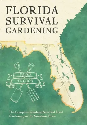 Jardinage de survie en Floride - Florida Survival Gardening