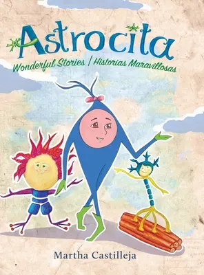 Astrocita : Histoires merveilleuses/Historias Maravillosas - Astrocita: Wonderful Stories/Historias Maravillosas