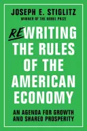 Réécrire les règles de l'économie américaine : Un programme pour la croissance et la prospérité partagée - Rewriting the Rules of the American Economy: An Agenda for Growth and Shared Prosperity