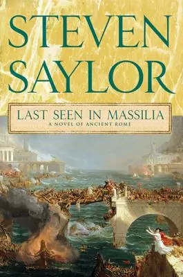 La dernière fois qu'on l'a vue à Massilia : Un roman de la Rome antique - Last Seen in Massilia: A Novel of Ancient Rome